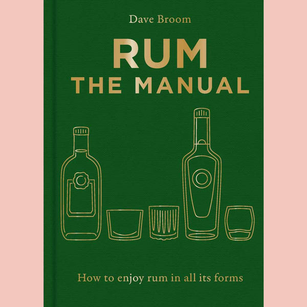 Preorder: Rum The Manual: How to enjoy rum in all its forms (Dave Broom)
