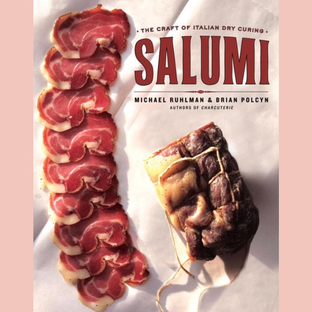 Salumi: The Craft of Italian Dry Curing (Michael Ruhlman, Brian Polcyn)
