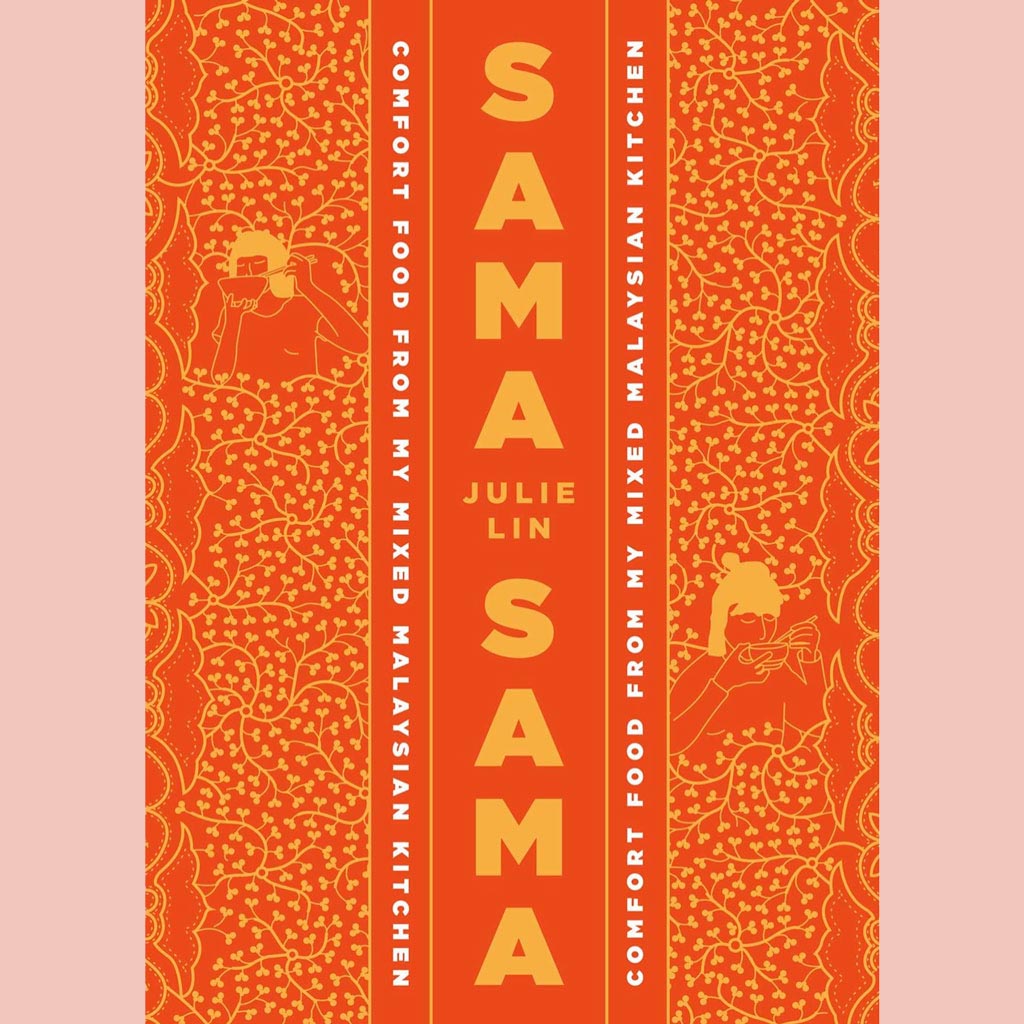 Sama Sama: Comfort Food from My Mixed Malaysian Kitchen (Julie Lin)