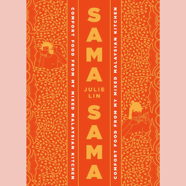 Sama Sama: Comfort Food from My Mixed Malaysian Kitchen (Julie Lin)