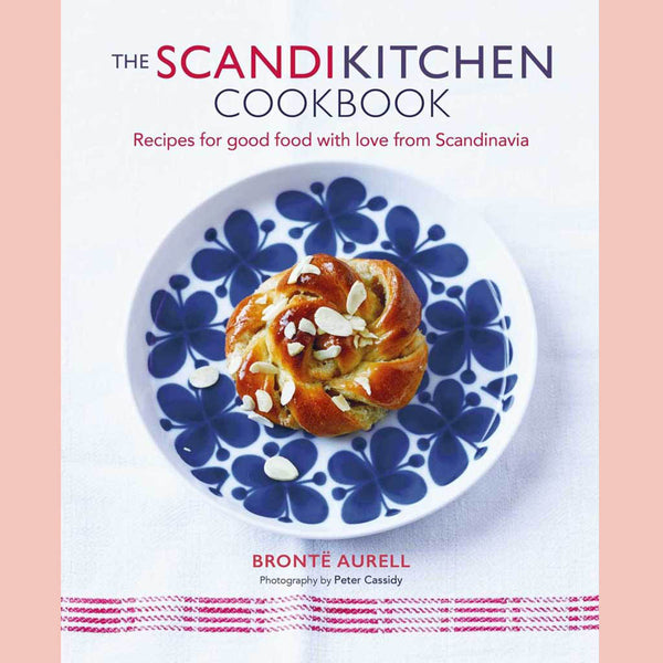Preorder: The ScandiKitchen Cookbook: Recipes for good food with love from Scandinavia (Bronte Aurell)