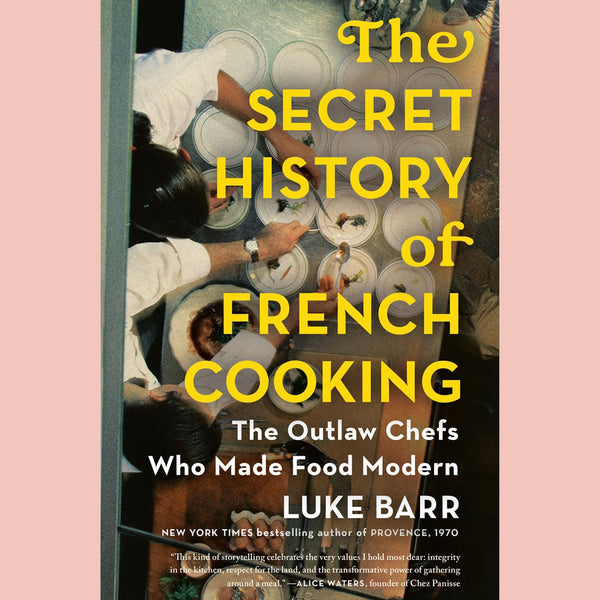 Signed Bookplate: The Secret History of French Cooking:  The Outlaw Chefs Who Made Food Modern (Luke Barr)