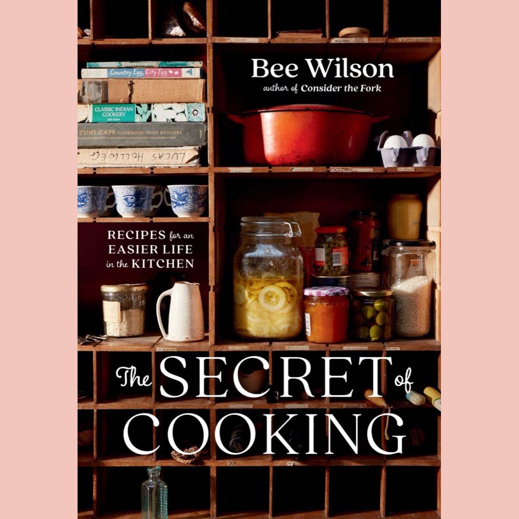 The Secret of Cooking: Recipes for an Easier Life in the Kitchen (Bee – Now  Serving