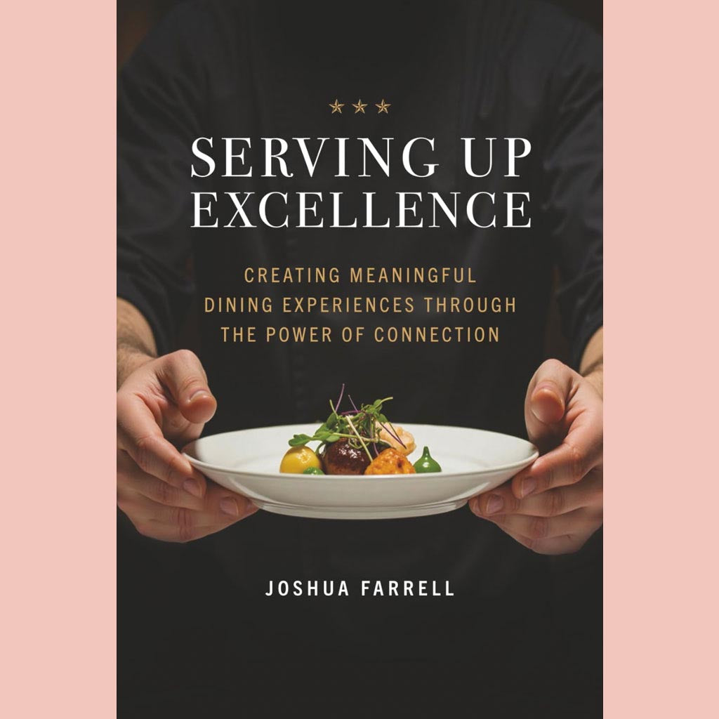 Serving Up Excellence: Creating Meaningful Dining Experiences through the Power of Connection (Joshua Farrell)