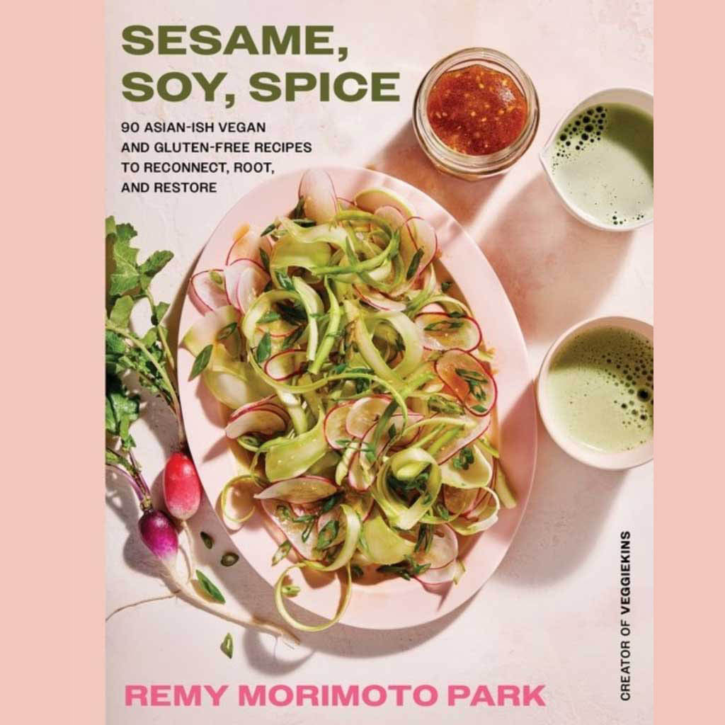Shopworn: Sesame, Soy, Spice: 90 Asian-ish Vegan and Gluten-free Recipes to Reconnect, Root, and Restore (Remy Morimoto Park)