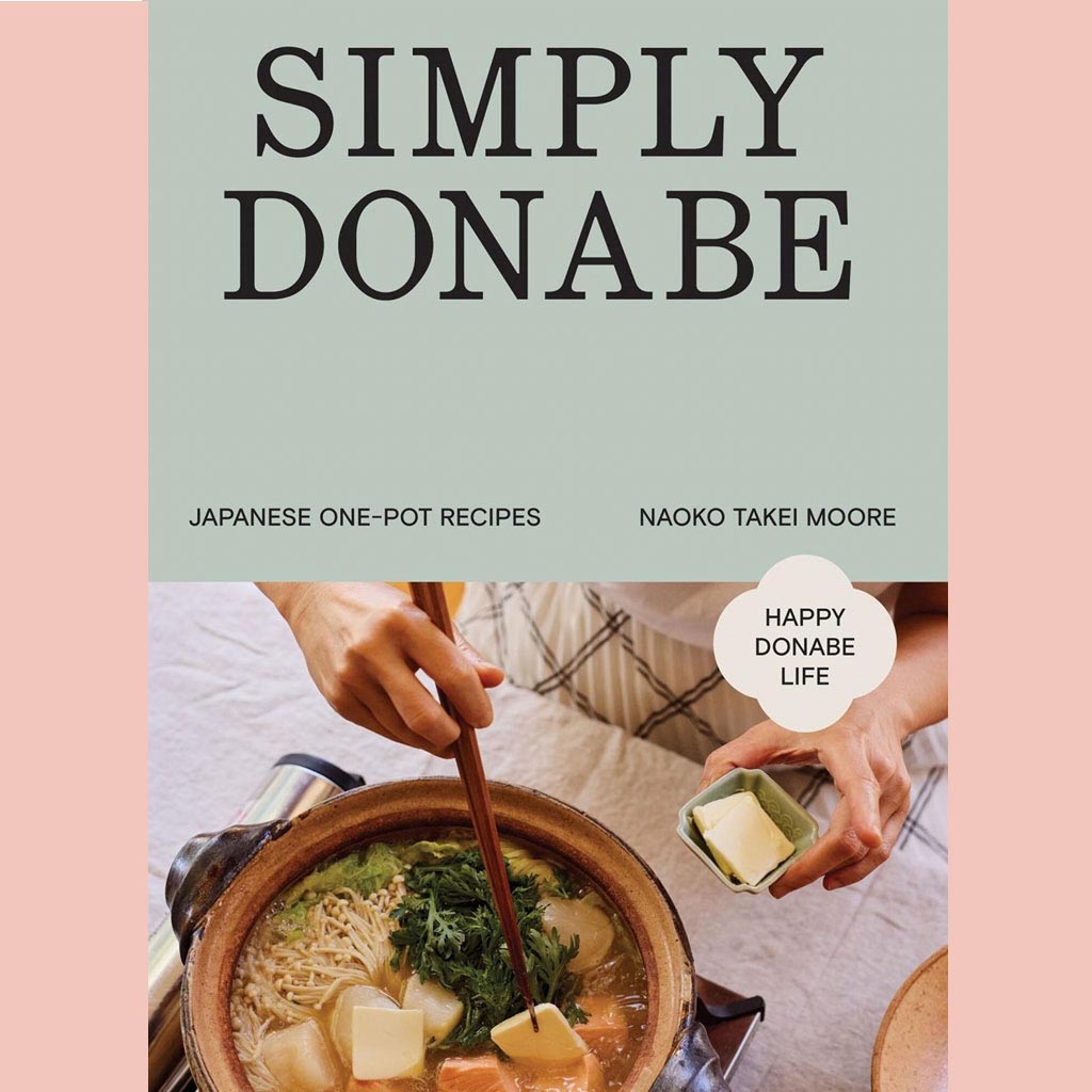 Simply Donabe: Japanese One-Pot Recipes (Naoko Takei Moore)