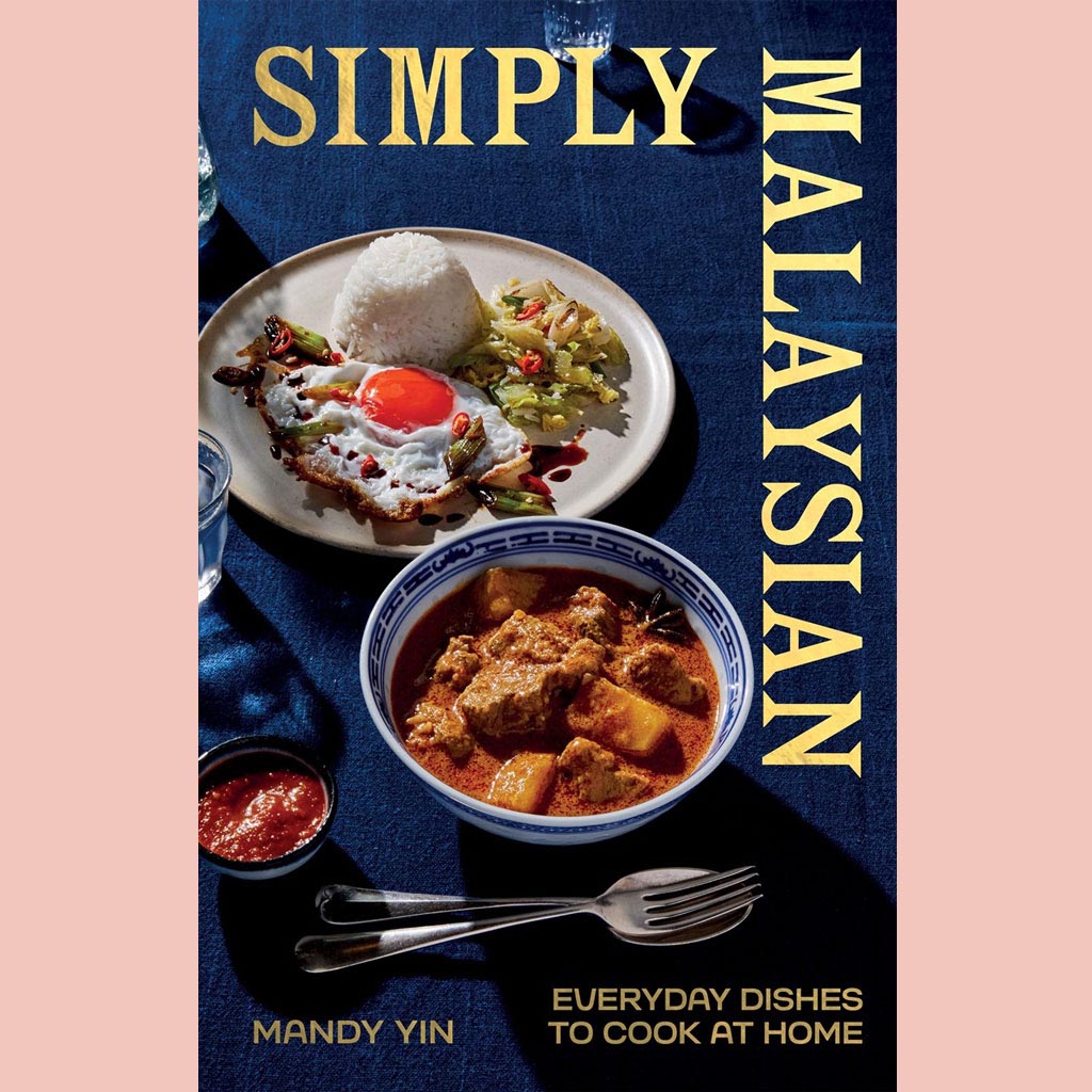 Simply Malaysian:  Everyday Dishes to Cook at Home (Mandy Yin)