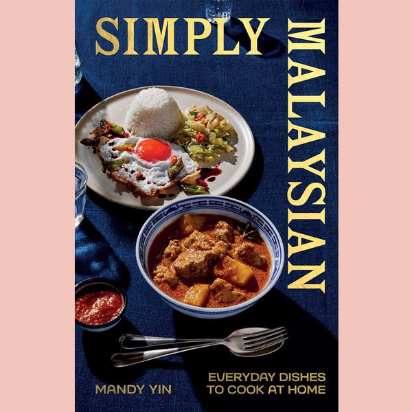 Simply Malaysian:  Everyday Dishes to Cook at Home (Mandy Yin)