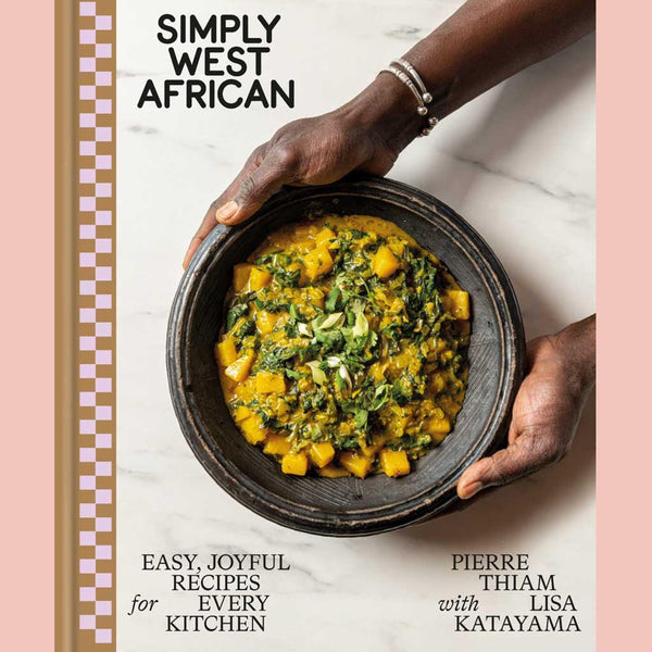 Signed Bookplate: Simply West African: Easy, Joyful Recipes for Every Kitchen (Pierre Thiam, Lisa Katayama (With)