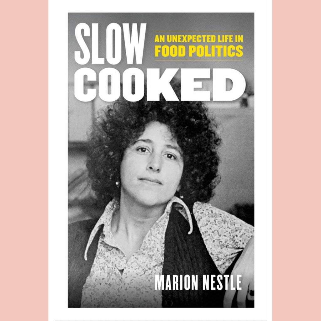 Shopworn Copy:  Slow Cooked: An Unexpected Life in Food Politics (Marion Nestle)