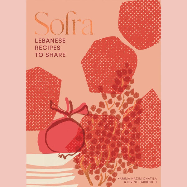Sofra: Lebanese Recipes to Share (Karima Hazim Chatila, Sivine Tabbouch)