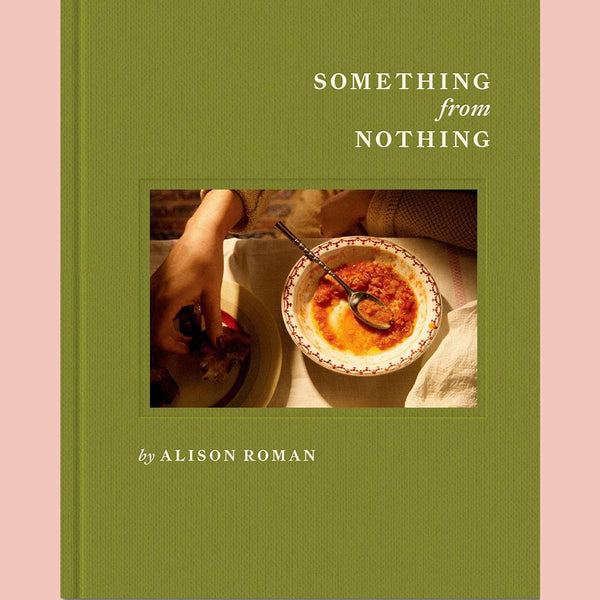Something from Nothing (Alison Roman)