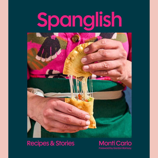 Signed Edition: Spanglish: Recipes & Stories (Monti Carlo)