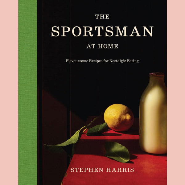 The Sportsman at Home:  Flavoursome Recipes for Nostalgic Eating (Stephen Harris)