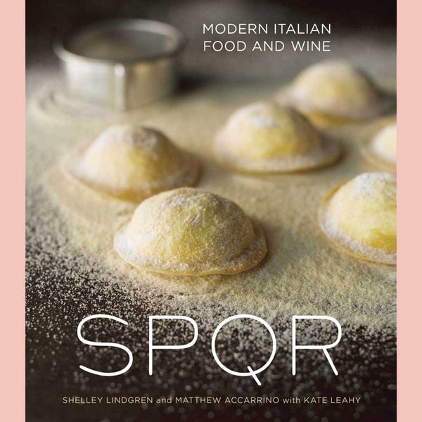 SPQR : Modern Italian Food and Wine (Shelley Lindgren, Matthew Accarrino with Kate Leahy)