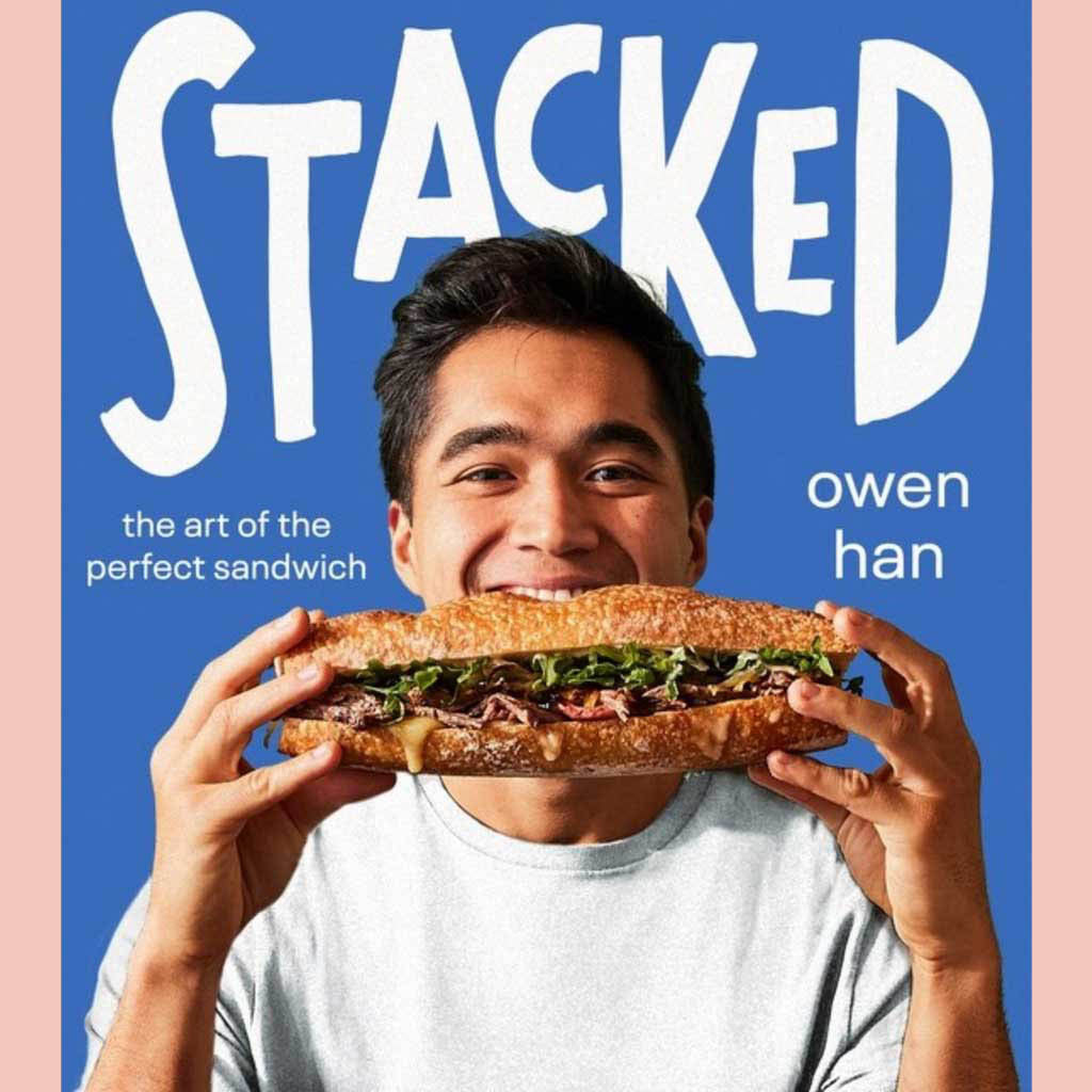 Signed:  Stacked: The Art of the Perfect Sandwich (Owen Han)