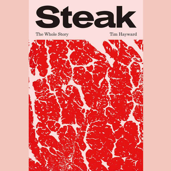 Preorder: Steak: The Whole Story (Tim Hayward)