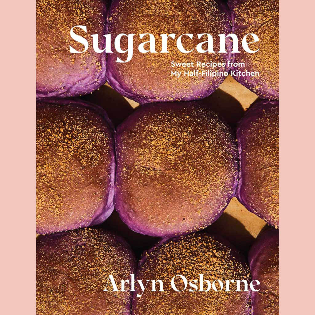 Sugarcane: Sweet Recipes from My Half-Filipino Kitchen (Arlyn Osborne)
