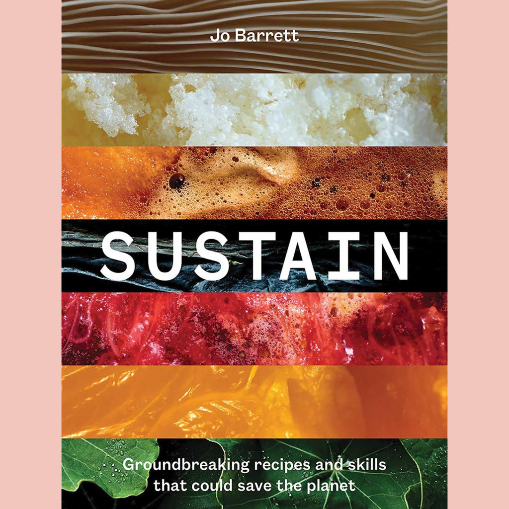 Preorder: Sustain: Groundbreaking Recipes And Skills That Could Save The Planet (Jo Barrett)