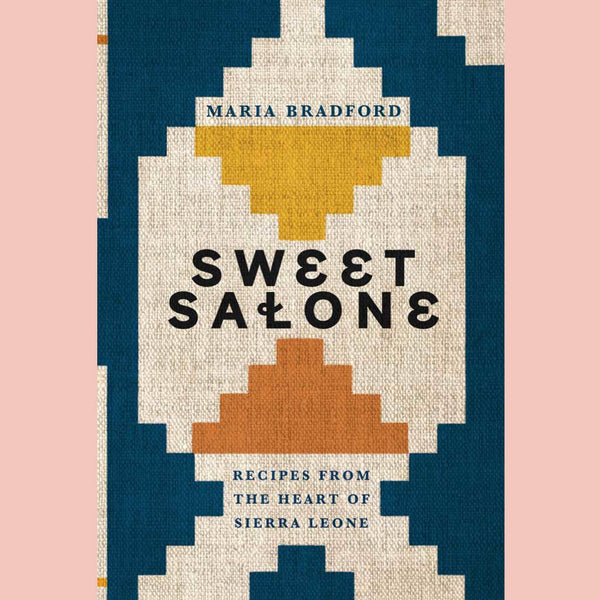 Shopworn: Sweet Salone: Recipes from the Heart of Sierra Leone (Maria Bradford)