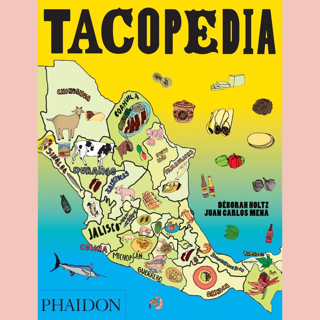 Tacopedia: The Taco Encyclopedia (Deborah Holtz, Juan Carlos Mena)