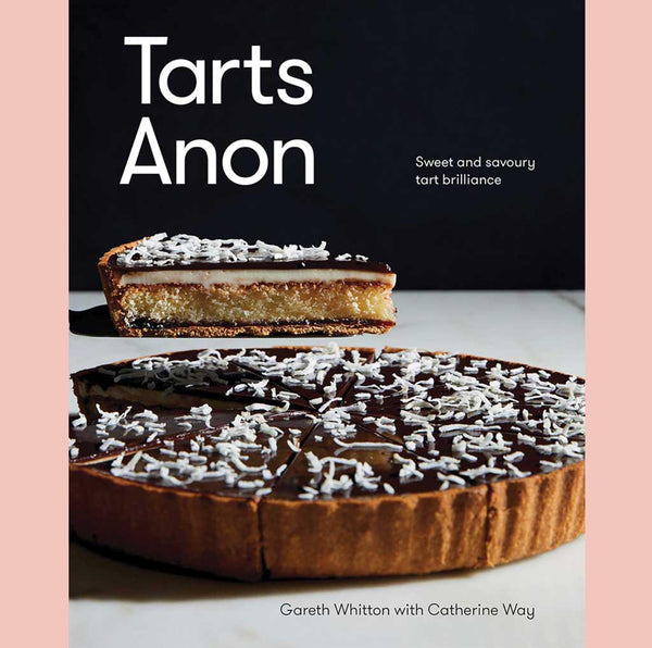 Tarts Anon : Sweet And Savoury Tart Brilliance (Gareth Whitton, Catherine Way)