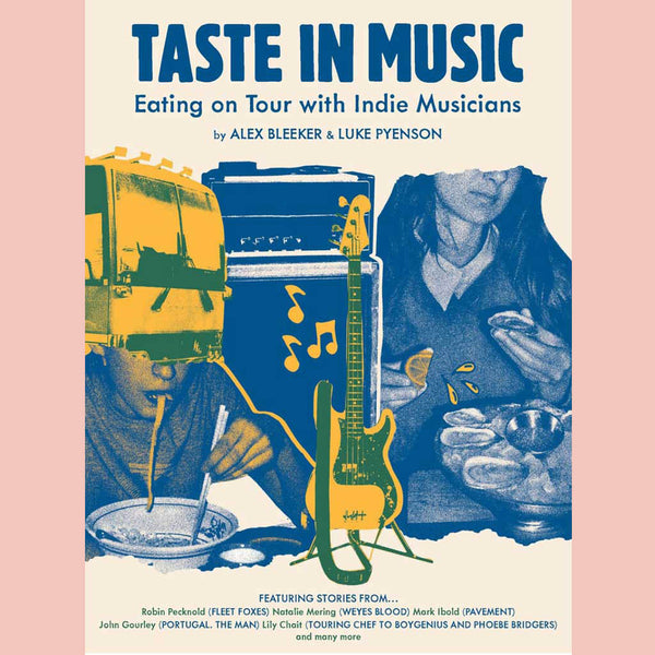 Signed: Taste in Music: Eating on Tour with Indie Musicians (Alex Bleeker,  Luke Pyenson)