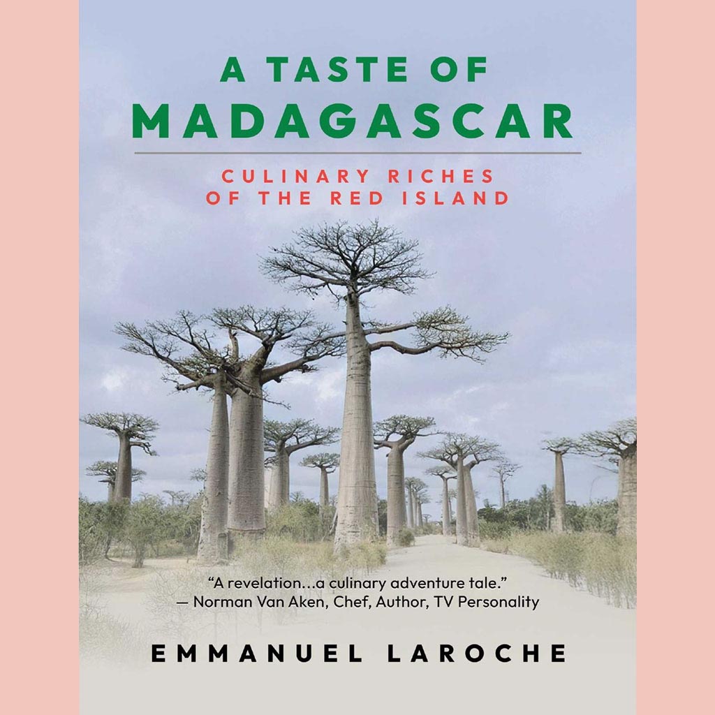 A Taste of Madagascar:  Culinary Riches of the Red Island (Emmanuel Laroche)