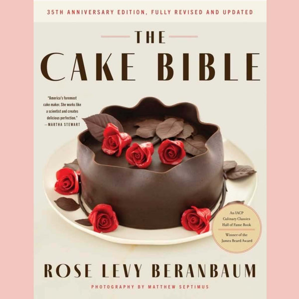 Friends of the Shop: The Cake Bible, 35th Anniversary Edition  (Rose Levy Beranbaum)