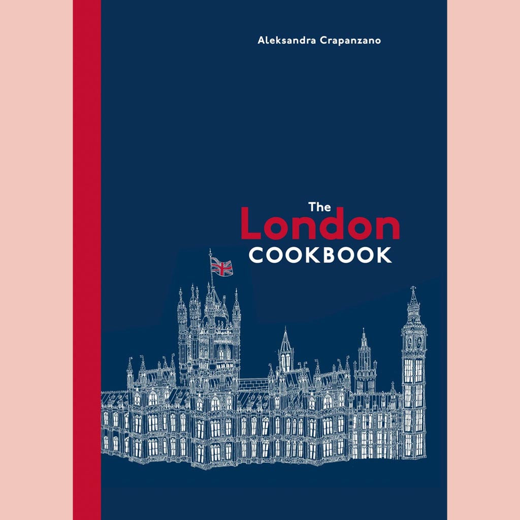 Shopworn:  The London Cookbook : Recipes from the Restaurants, Cafes, and Hole-in-the-Wall Gems of a Modern City (Aleksandra Crapanzano)
