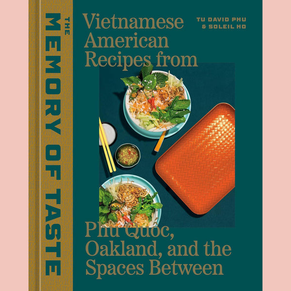 Preorder: Signed Bookplate: The Memory of Taste: Vietnamese American Recipes from Phú Quoc, Oakland, and the Spaces Between (Tu David Phu, Soleil Ho)