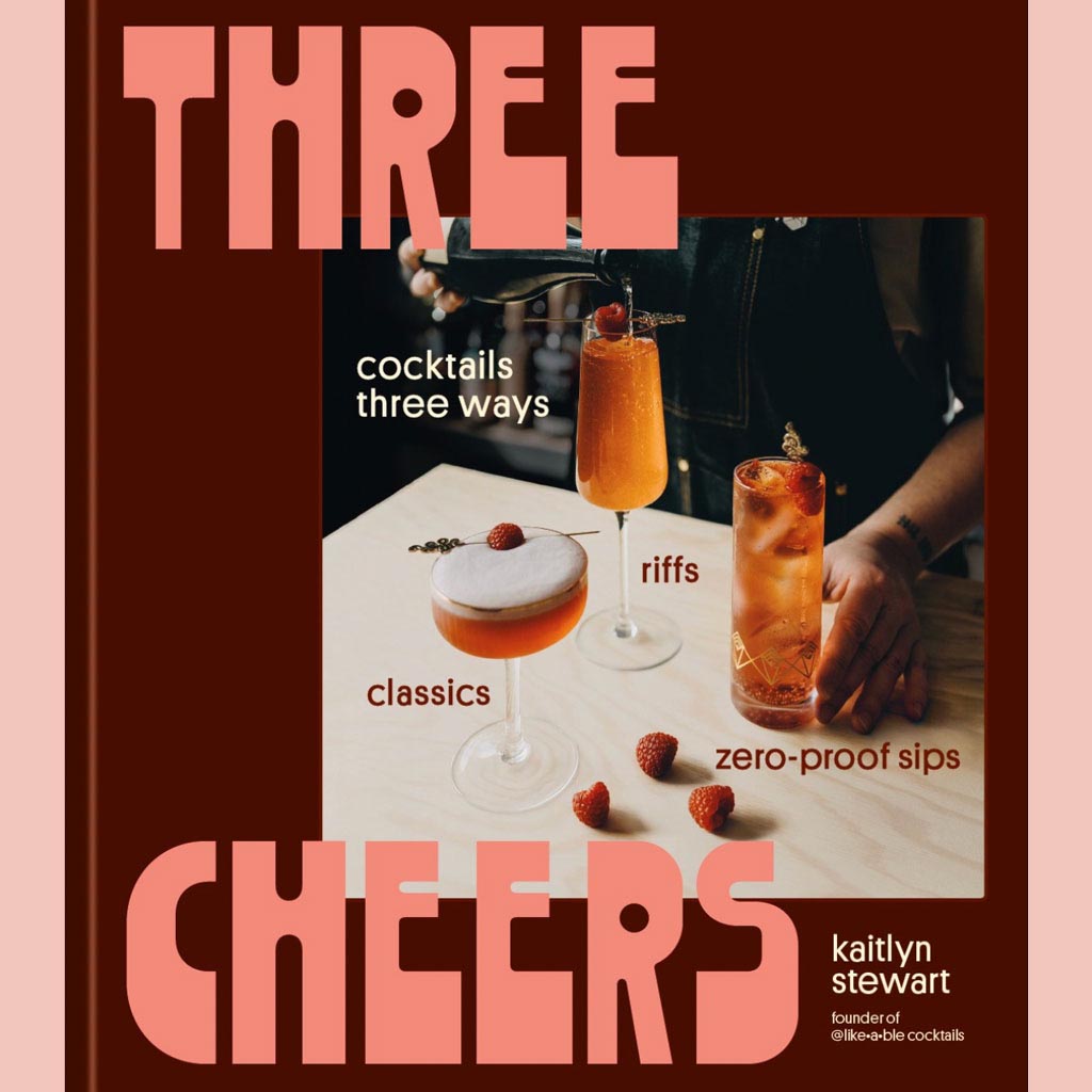 Signed Bookplate: Three Cheers:  Cocktails Three Ways: Classics, Riffs, and Zero-Proof Sips (Kaitlyn Stewart)