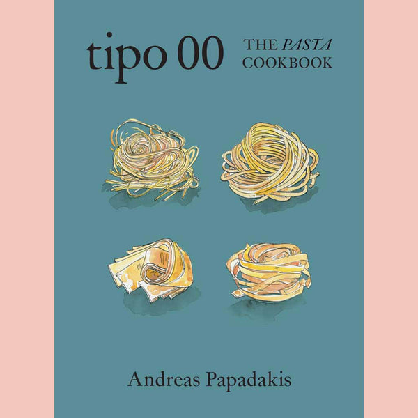 Preorder: Tipo 00 The Pasta Cookbook : For People Who Love Pasta (Andreas Papadakis)