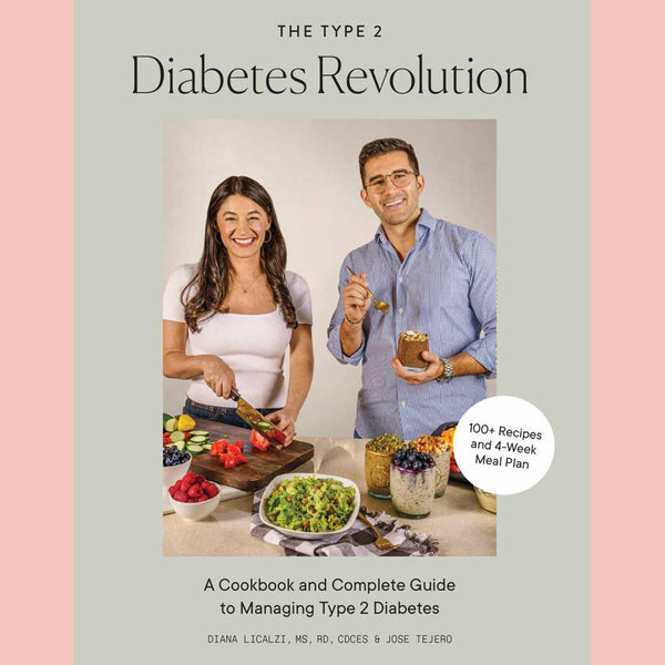 Preorder: The Type 2 Diabetes Revolution: A Cookbook and Complete Guide to Managing Type 2 Diabetes (Diana Licalzi)