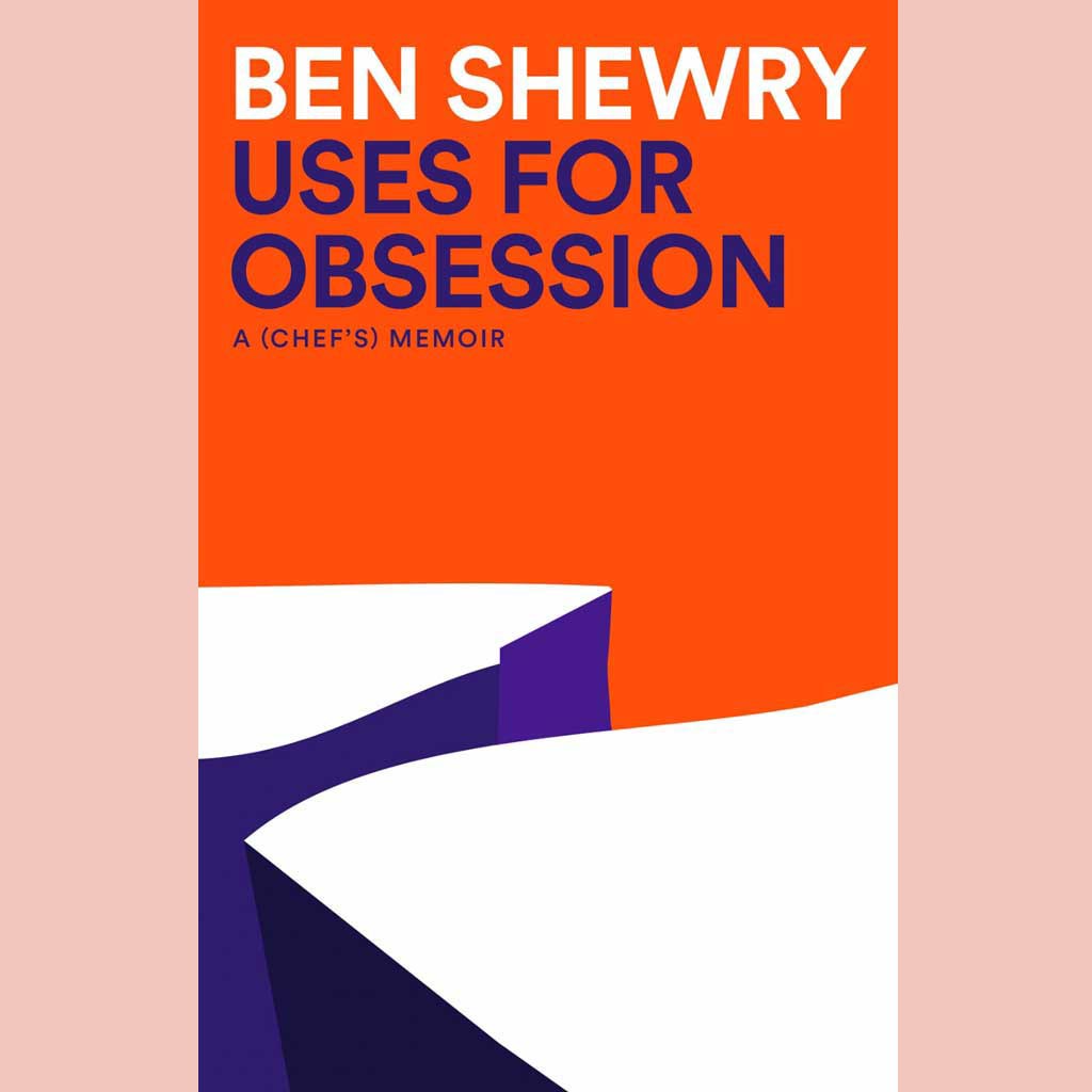 Preorder: Uses for Obsession: A Chef's Memoir (Ben Shewry)