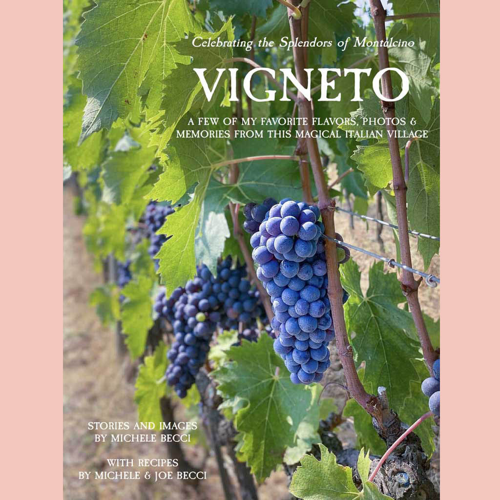 Vigneto - Celebrating the Splendors of Montalcino (Our Italian Table)