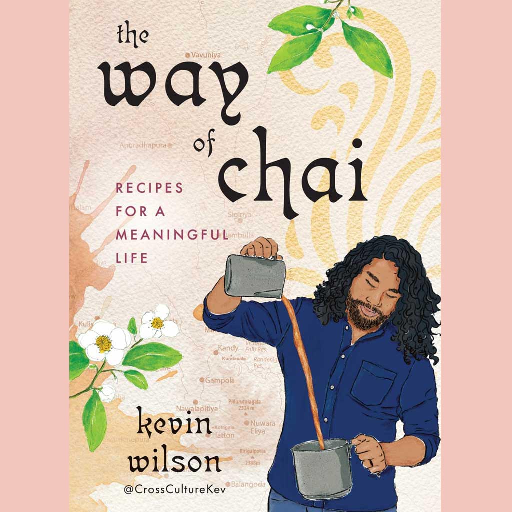 Preorder: The Way of Chai: Recipes for a Meaningful Life (Kevin Wilson)