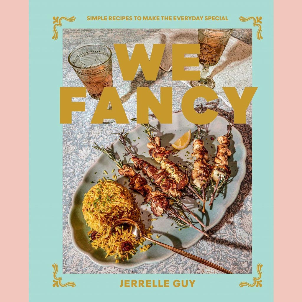 We Fancy:  Simple Recipes To Make The Everyday Special (Jerrelle Guy)
