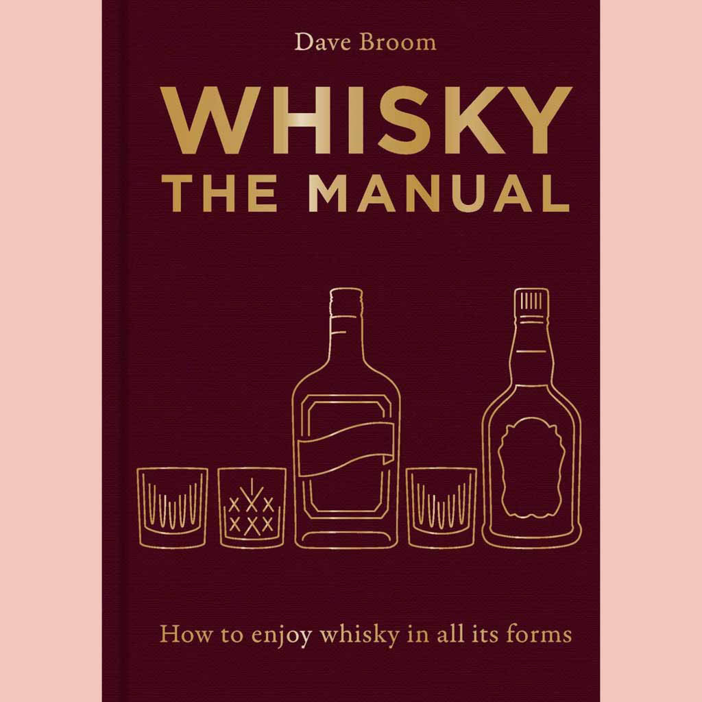 Preorder: Whisky: The Manual: How to enjoy whisky in all its forms (Dave Broom)