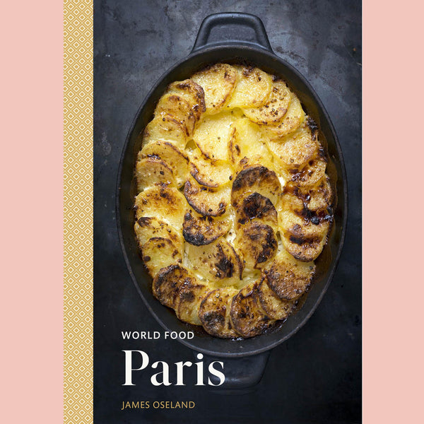 Shopworn: World Food: Paris: Heritage Recipes for Classic Home Cooking (James Oseland)