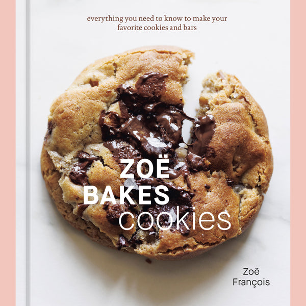Preorder: Signed Bookplate: Zoë Bakes Cookies: Everything you Need to Know to Make Your Favorite Cookies and Bars (Zoë François)