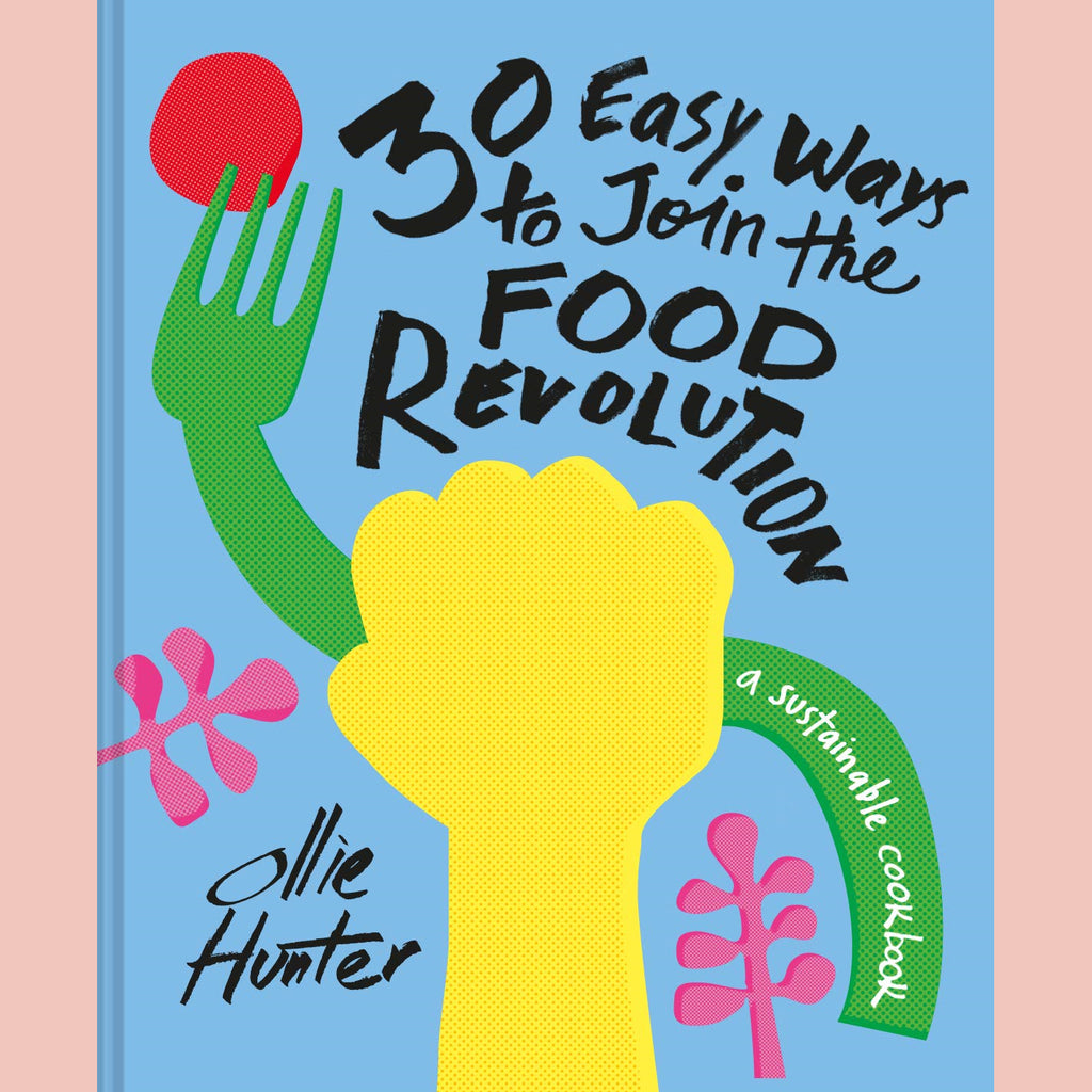Shopworn: 30 Easy Ways To Join The Food Revolution: A Sustainable Cookbook (Ollie Hunter)