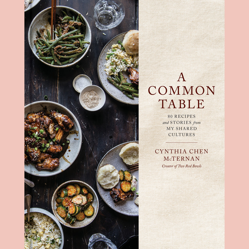 Signed Copy of A Common Table: 80 Recipes and Stories from My Shared Cultures  (Cynthia Chen McTernan)