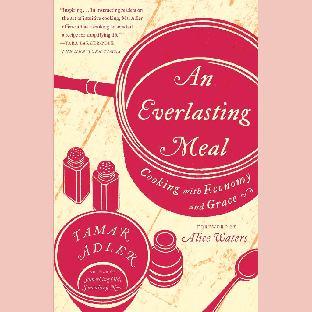 Signed: An Everlasting Meal: Cooking with Economy and Grace (Tamar Adler) Paperback