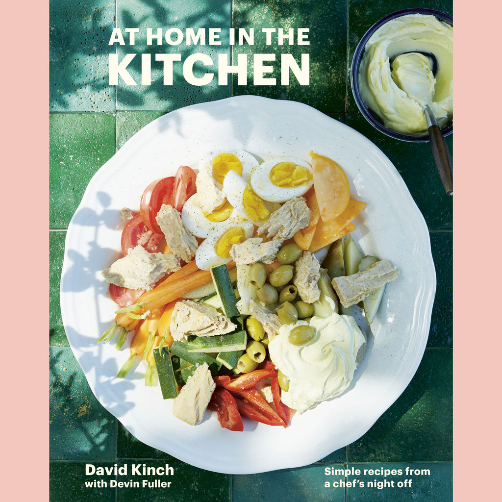 Signed: At Home in the Kitchen: Simple Recipes From A Chef's Night Off  (David Kinch, Devin Fuller)