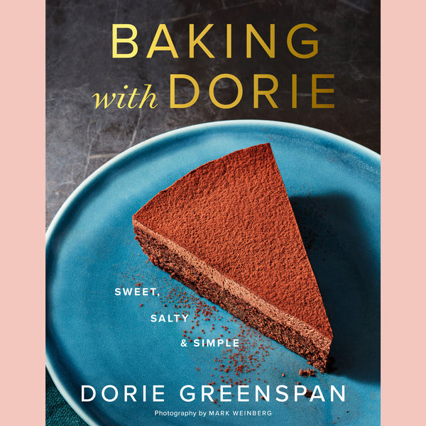 Baking with Dorie: Sweet, Salty & Simple  (Dorie Greenspan)