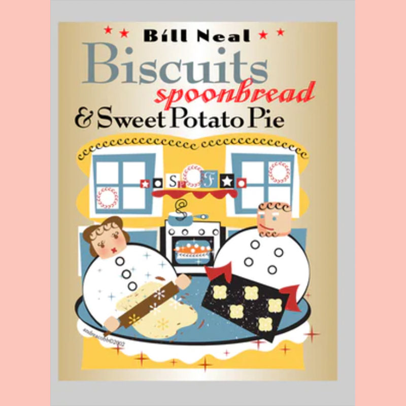 Biscuits, Spoonbread, and Sweet Potato Pie (Bill Neal)