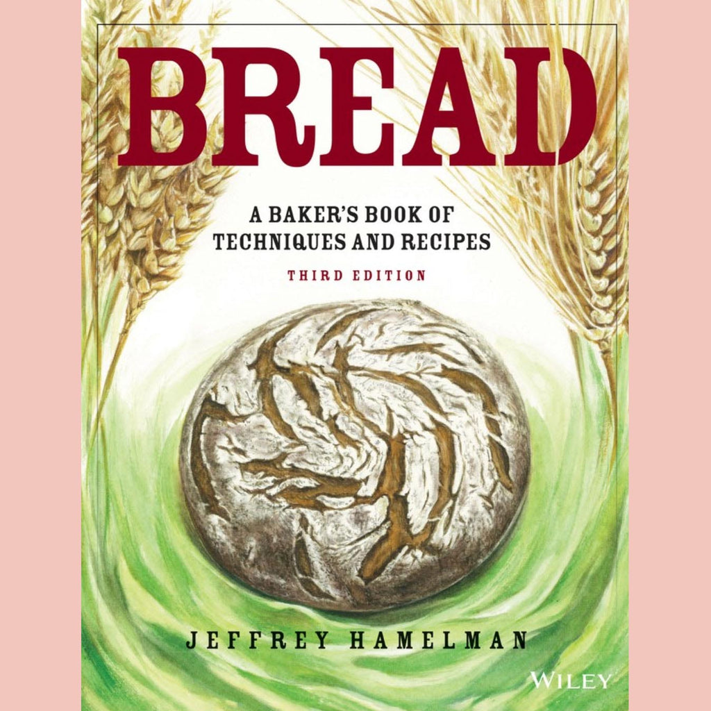 Bread: A Baker's Book of Techniques and Recipes (3rd Edition) (Jeffrey Hamelman)
