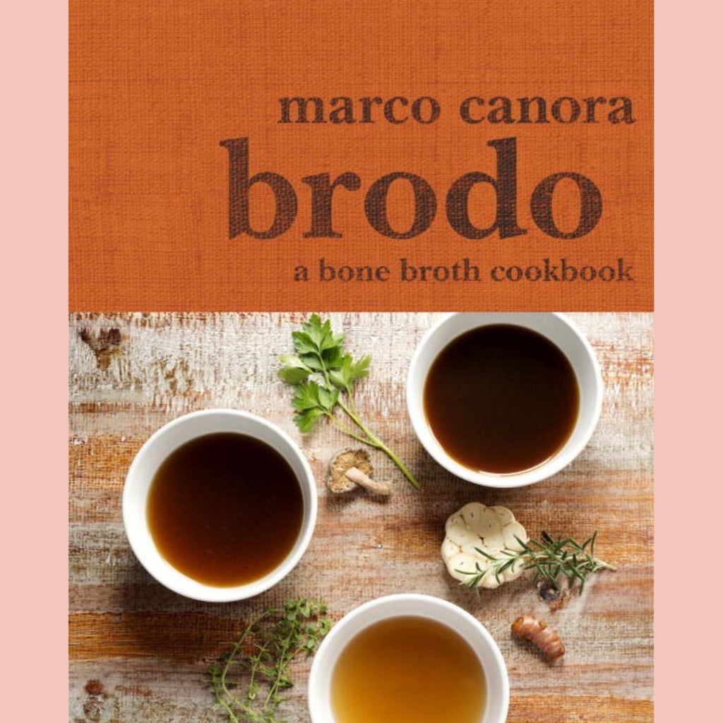 Brodo: A Bone Broth Cookbook(Marco Canora)