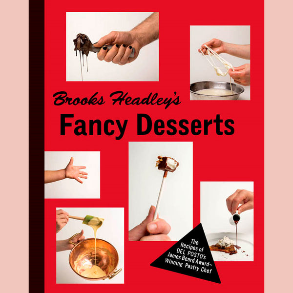 Brooks Headley's Fancy Desserts  (Brooks Headley)